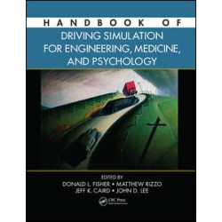 Handbook of Driving Simulation for Engineering, Medicine, and Psychology Handbook of Driving Simulation for Engineering, Medicine, and Psychology