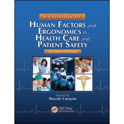 Handbook of Human Factors and Ergonomics in Health Care and Patient Safety Handbook of Human Factors and Ergonomics in Health Care and Patient Safety