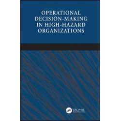 Operational Decision-making in High-hazard Organizations
