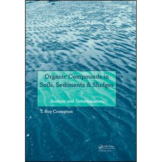 Organic Compounds in Soils, Sediments & Sludges Organic Compounds in Soils, Sediments & Sludges