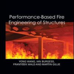 Performance-Based Fire Engineering of Structures