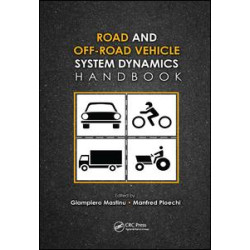 Road and Off-Road Vehicle System Dynamics Handbook Road and Off-Road Vehicle System Dynamics Handbook
