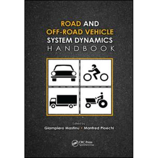 Road and Off-Road Vehicle System Dynamics Handbook Road and Off-Road Vehicle System Dynamics Handbook