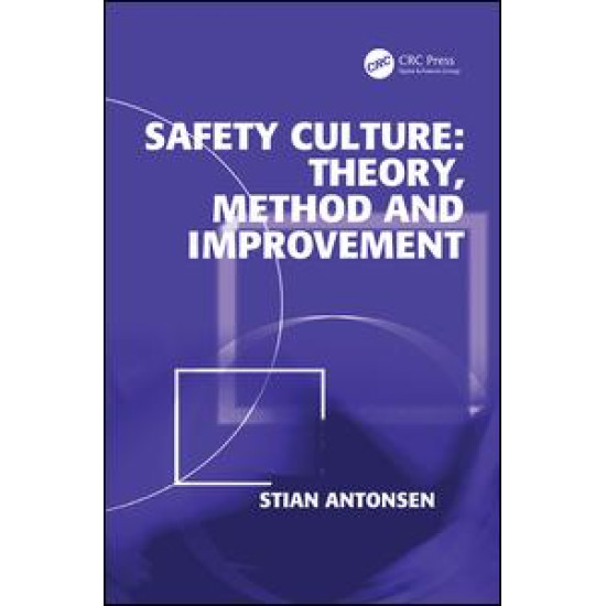 Safety Culture: Theory, Method and Improvement Safety Culture: Theory, Method and Improvement