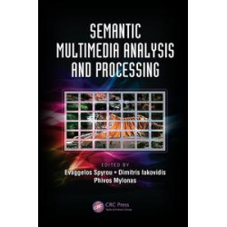 Semantic Multimedia Analysis and Processing Semantic Multimedia Analysis and Processing