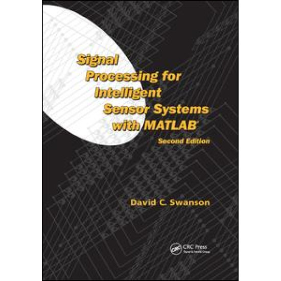 Signal Processing for Intelligent Sensor Systems with MATLAB® Signal Processing for Intelligent Sensor Systems with MATLAB®