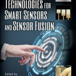 Technologies for Smart Sensors and Sensor Fusion Technologies for Smart Sensors and Sensor Fusion