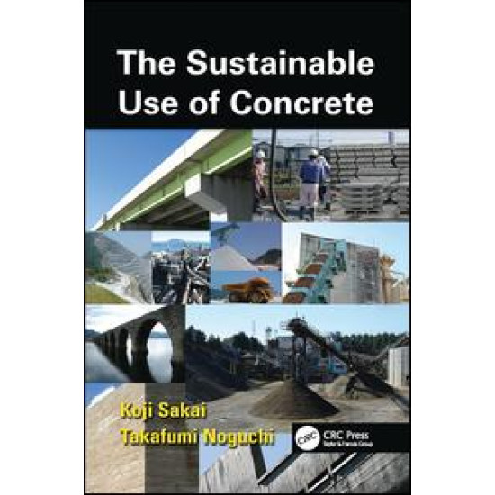 The Sustainable Use of Concrete The Sustainable Use of Concrete