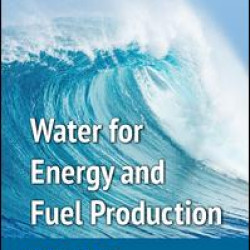 Water for Energy and Fuel Production Water for Energy and Fuel Production