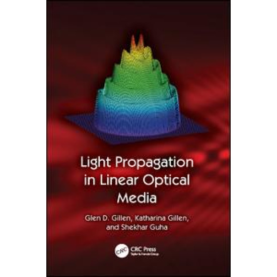 Light Propagation in Linear Optical Media Light Propagation in Linear Optical Media