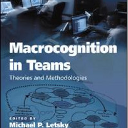 Macrocognition in Teams Macrocognition in Teams