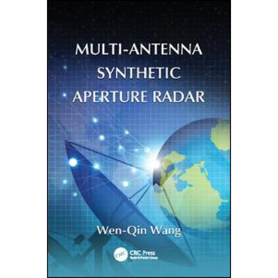 Multi-Antenna Synthetic Aperture Radar Multi-Antenna Synthetic Aperture Radar