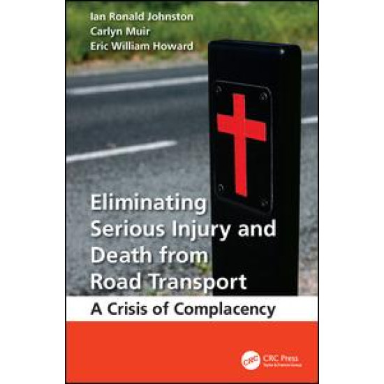 Eliminating Serious Injury and Death from Road Transport Eliminating Serious Injury and Death from Road Transport
