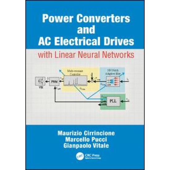 Power Converters and AC Electrical Drives with Linear Neural Networks Power Converters and AC Electrical Drives with Linear Neural Networks