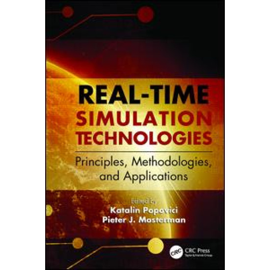 Real-Time Simulation Technologies: Principles, Methodologies, and Applications Real-Time Simulation Technologies: Principles, Methodologies, and Applications