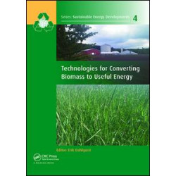 Technologies for Converting Biomass to Useful Energy Technologies for Converting Biomass to Useful Energy