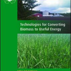 Technologies for Converting Biomass to Useful Energy Technologies for Converting Biomass to Useful Energy