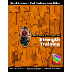 Skills, Drills & Strategies for Strength Training Skills, Drills & Strategies for Strength Training