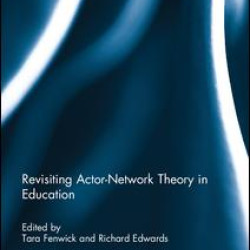 Revisiting Actor-Network Theory in Education