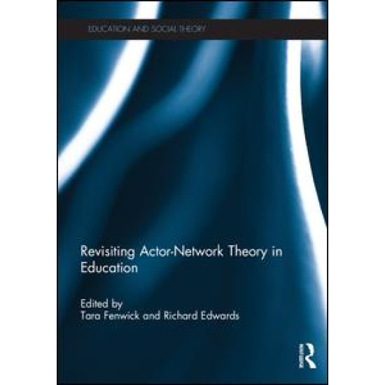 Revisiting Actor-Network Theory in Education