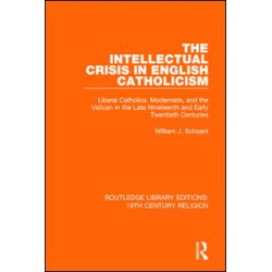 The Intellectual Crisis in English Catholicism The Intellectual Crisis in English Catholicism
