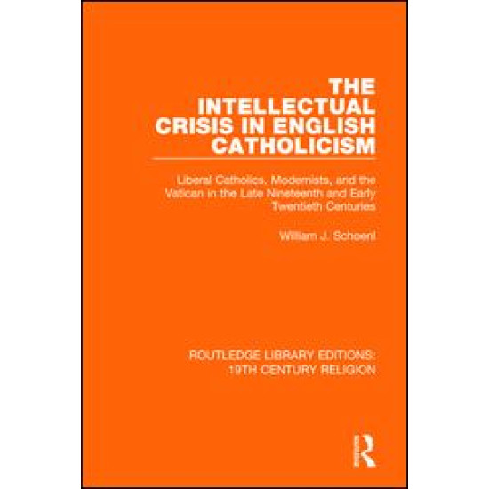 The Intellectual Crisis in English Catholicism The Intellectual Crisis in English Catholicism
