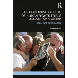 The Reparative Effects of Human Rights Trials The Reparative Effects of Human Rights Trials