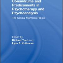 Conundrums and Predicaments in Psychotherapy and Psychoanalysis Conundrums and Predicaments in Psychotherapy and Psychoanalysis