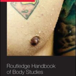 Routledge Handbook of Body Studies