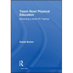 Teach Now! Physical Education Teach Now! Physical Education