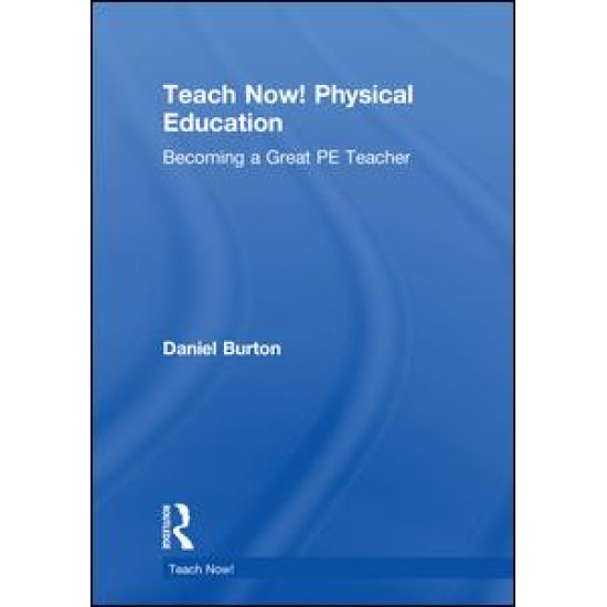 Teach Now! Physical Education Teach Now! Physical Education