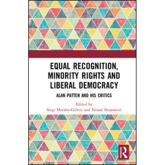 Equal Recognition, Minority Rights and Liberal Democracy