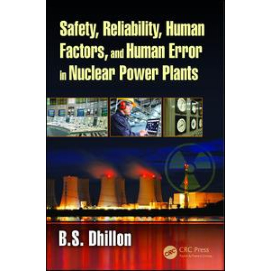 Safety, Reliability, Human Factors, and Human Error in Nuclear Power Plants Safety, Reliability, Human Factors, and Human Error in Nuclear Power Plants