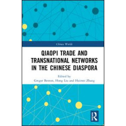 The Qiaopi Trade and Transnational Networks in the Chinese Diaspora The Qiaopi Trade and Transnational Networks in the Chinese Diaspora
