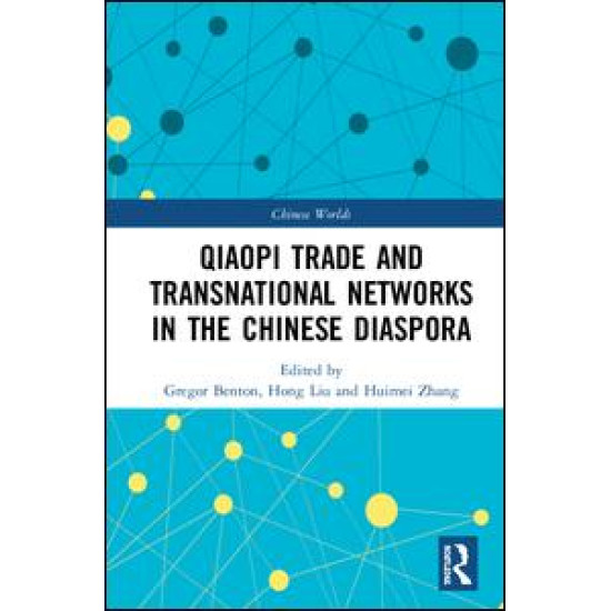 The Qiaopi Trade and Transnational Networks in the Chinese Diaspora