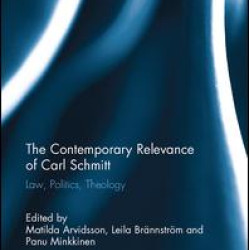 The Contemporary Relevance of Carl Schmitt The Contemporary Relevance of Carl Schmitt