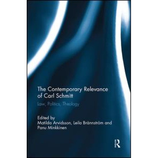 The Contemporary Relevance of Carl Schmitt The Contemporary Relevance of Carl Schmitt