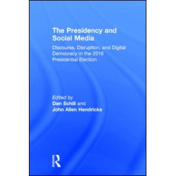 The Presidency and Social Media The Presidency and Social Media