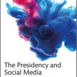 The Presidency and Social Media The Presidency and Social Media