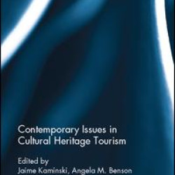 Contemporary Issues in Cultural Heritage Tourism Contemporary Issues in Cultural Heritage Tourism