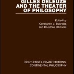 Gilles Deleuze and the Theater of Philosophy Gilles Deleuze and the Theater of Philosophy