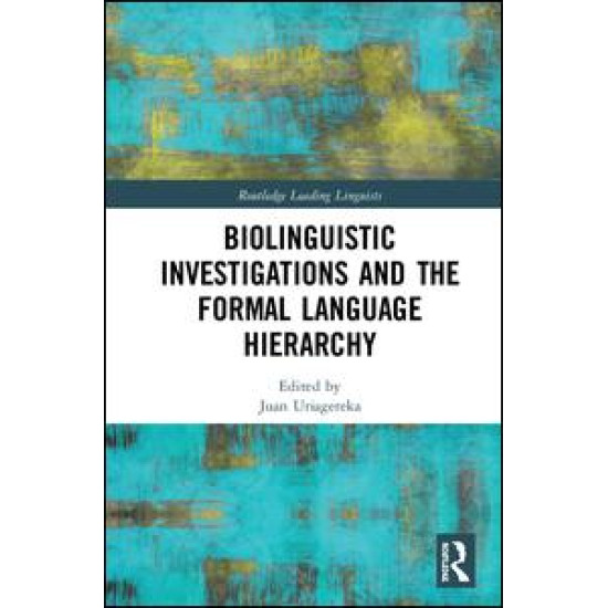 Biolinguistic Investigations and the Formal Language Hierarchy Biolinguistic Investigations and the Formal Language Hierarchy