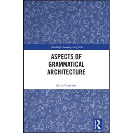 Aspects of Grammatical Architecture Aspects of Grammatical Architecture