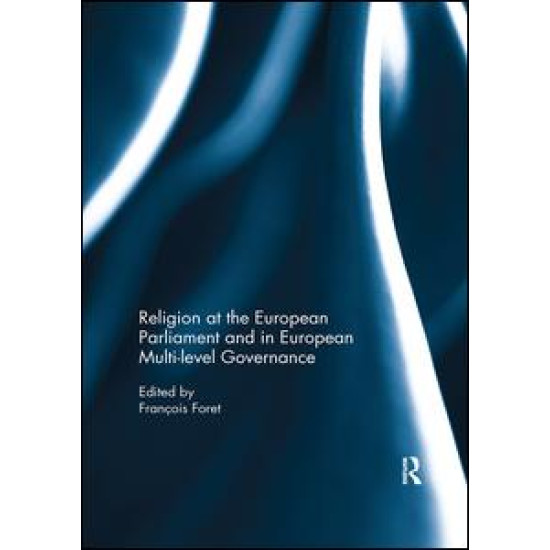 Religion at the European Parliament and in European multi-level governance Religion at the European Parliament and in European multi-level governance
