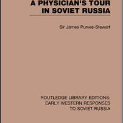 A Physician's Tour in Soviet Russia A Physician's Tour in Soviet Russia