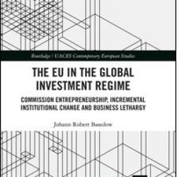 The EU in the Global Investment Regime The EU in the Global Investment Regime