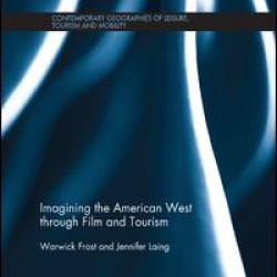 Imagining the American West through Film and Tourism Imagining the American West through Film and Tourism