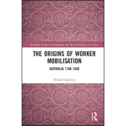 The Origins of Worker Mobilisation The Origins of Worker Mobilisation