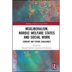 Neoliberalism, Nordic Welfare States and Social Work Neoliberalism, Nordic Welfare States and Social Work