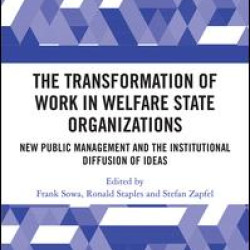 The Transformation of Work in Welfare State Organizations